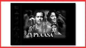 Pyaasa |TOP 10 MOVIES THAT CHANGED THE INDIAN FILM INDUSTRY.jpg