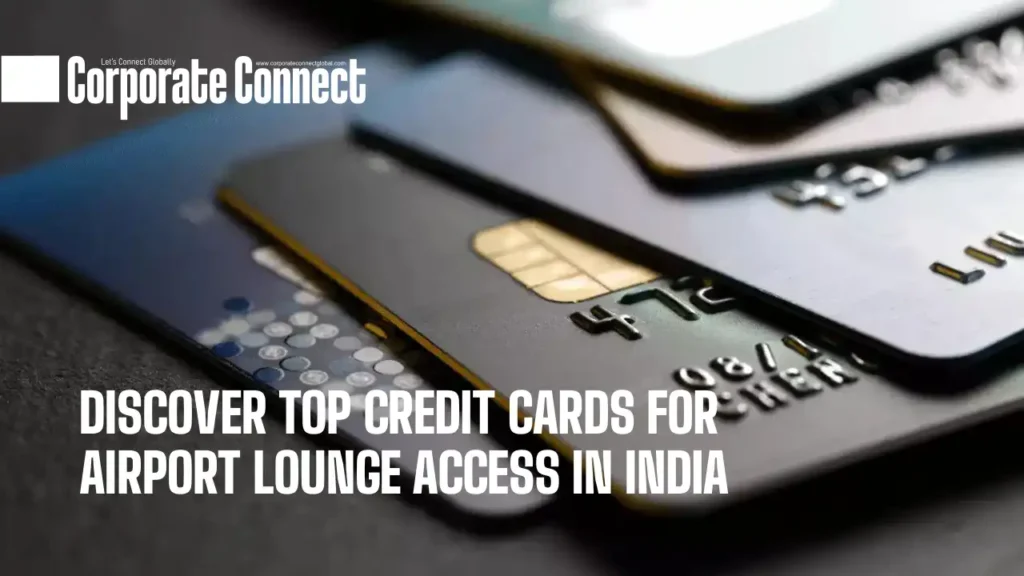 Discover Top Credit Cards for Airport Lounge Access in India