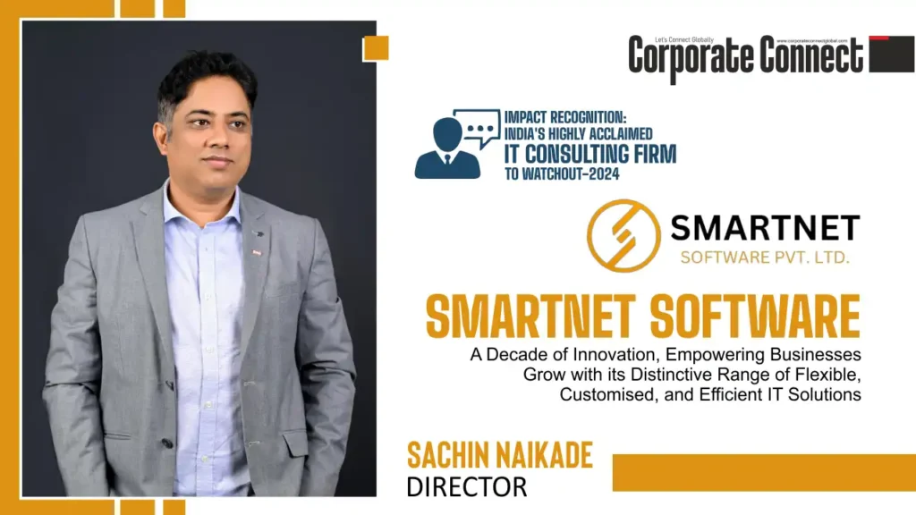 SmartNet Software: A Decade of Innovation, Empowering Businesses Grow with its Distinctive Range of Flexible, Customised, and Efficient IT Solutions