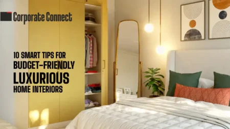 10 Smart Tips For Budget-friendly Luxurious Home Interiors