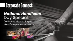 National Handloom Day Special Distinctive Ideas to Inspire Your Entrepreneurial Journey.webp