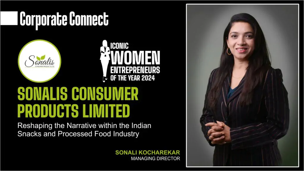 Sonali Kocharekar: Reshaping the Narrative within the Indian Snacks and Processed Food Industry