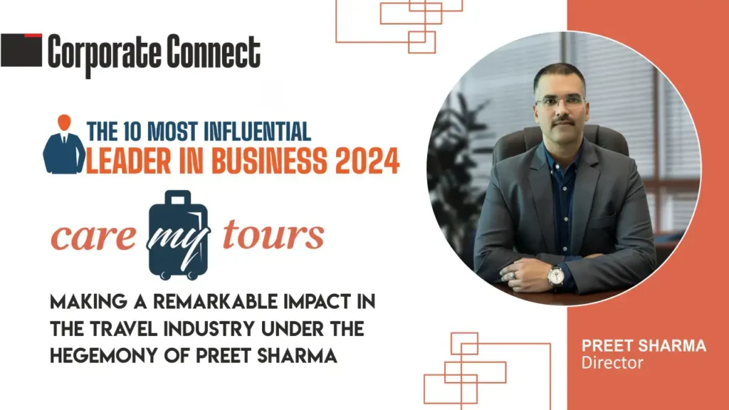 Care My Tours: Making a Remarkable Impact in the Travel Industry under the Hegemony of Preet Sharma