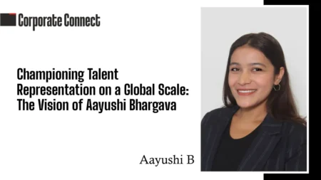 Championing Talent Representation Globally: The Vision of Aayushi Bhargava