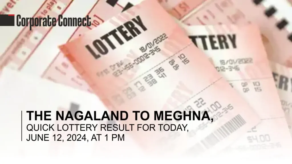 The Nagaland To Meghna, Quick Lottery Result for Today, June 12, 2024, at 1 PM