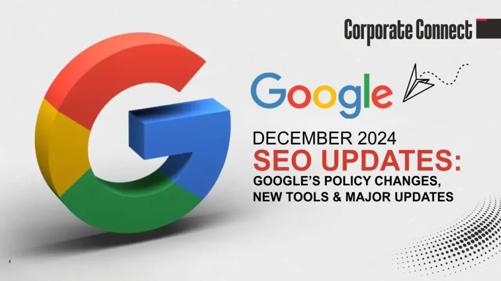 December 2024 SEO Updates: Google’s Policy Changes, New Tools & Major Updates