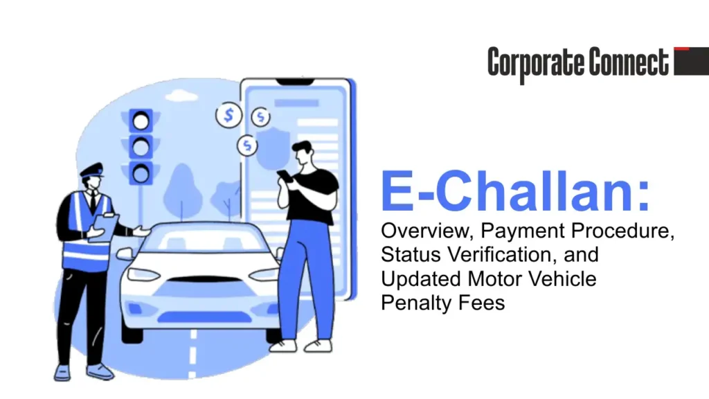 E-Challan: Overview, Payment Procedure, Status Verification, and Updated Motor Vehicle Penalty Fees