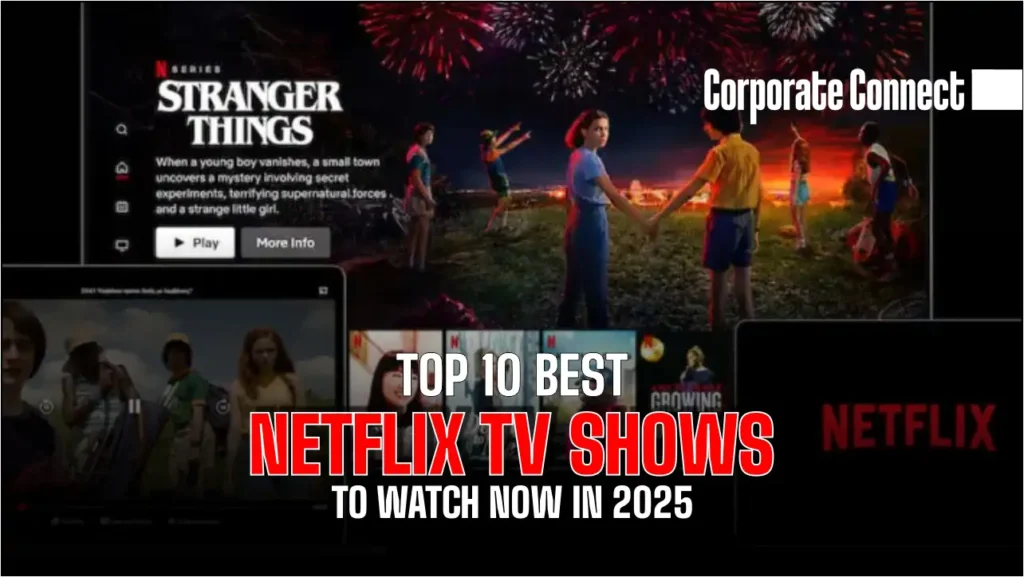 Top 10 Best Netflix TV Shows to Watch Now in 2025