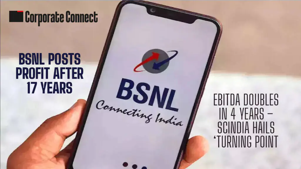 BSNL Posts Profit After 17 Years; EBITDA Doubles in 4 Years – Scindia Hails ‘Turning Point