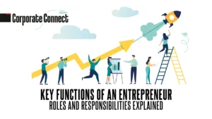 Key Functions of an Entrepreneur: Roles and Responsibilities Explained