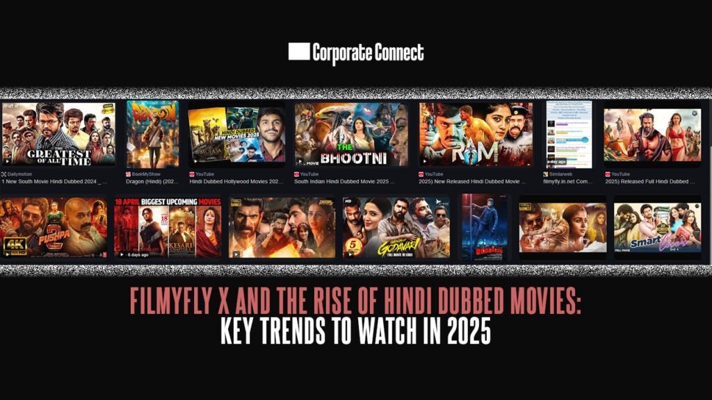 Filmyfly X and the Rise of Hindi Dubbed Movies: Key Trends to Watch in 2025