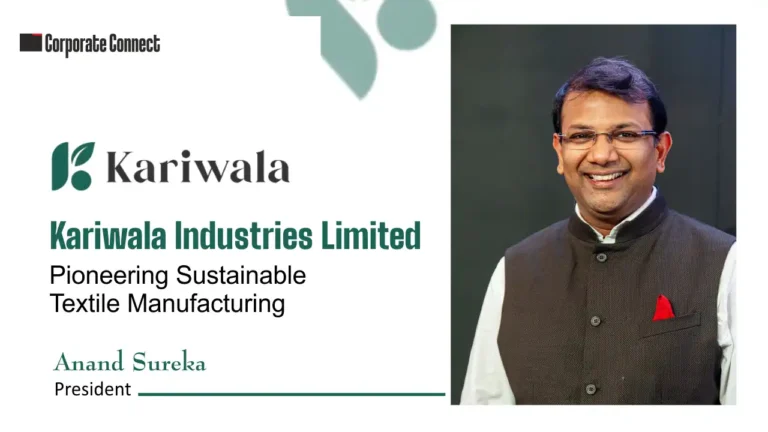 Kariwala Industries Limited: Blending Sustainability with Global Style