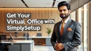 Get Your virtual Office with Simplysetup Fast and Secure