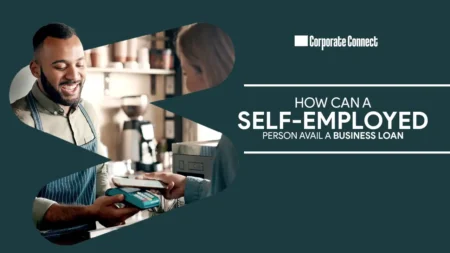 How Can a Self-Employed Person Avail a Business Loan?