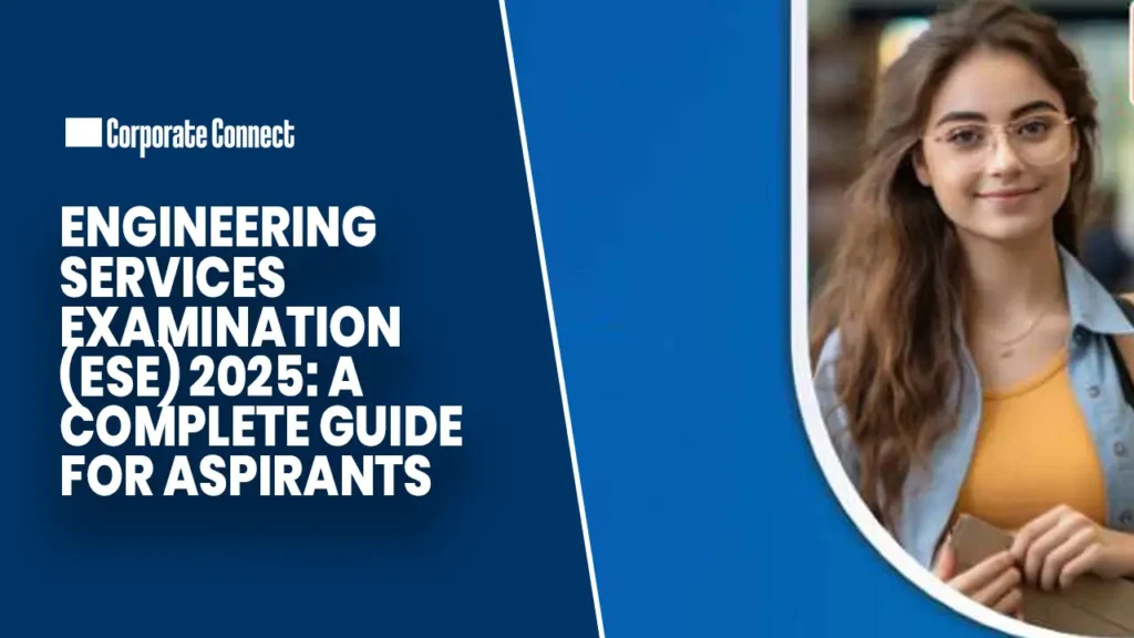 Engineering Services Examination (ESE) 2025: A Complete Guide for Aspirants