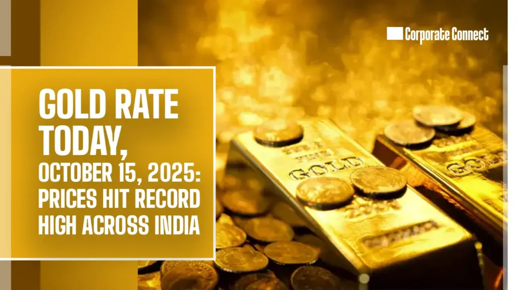 Gold Rate Today, October 15, 2025: Prices Hit Record High Across India