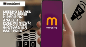 Today Meesho shares hit 20% upper circuit on analysts’ positive views; stock jumps 95% from IPO issue price Today Meesho shares hit 20% upper circuit on analysts' positive views; stock jumps 95% from IPO issue price