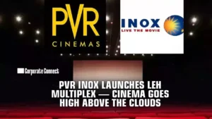 PVR INOX Launches Leh Multiplex — Cinema Goes High Above the Clouds PVR INOX launches a multiplex in Leh at 11,500 ft, bringing the big-screen cinema experience to new heights above the clouds for movie lovers.