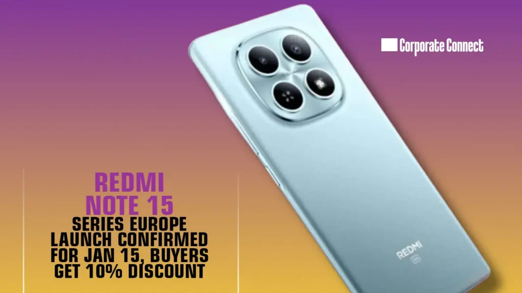 REDMI Note 15 Series Europe Launch Confirmed for Jan 15, Buyers Get 10% Discount