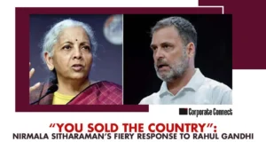 “You Sold the Country”: Nirmala Sitharaman’s Fiery Response to Rahul Gandhi “You Sold the Country”: Nirmala Sitharaman’s Fiery Response to Rahul Gandhi