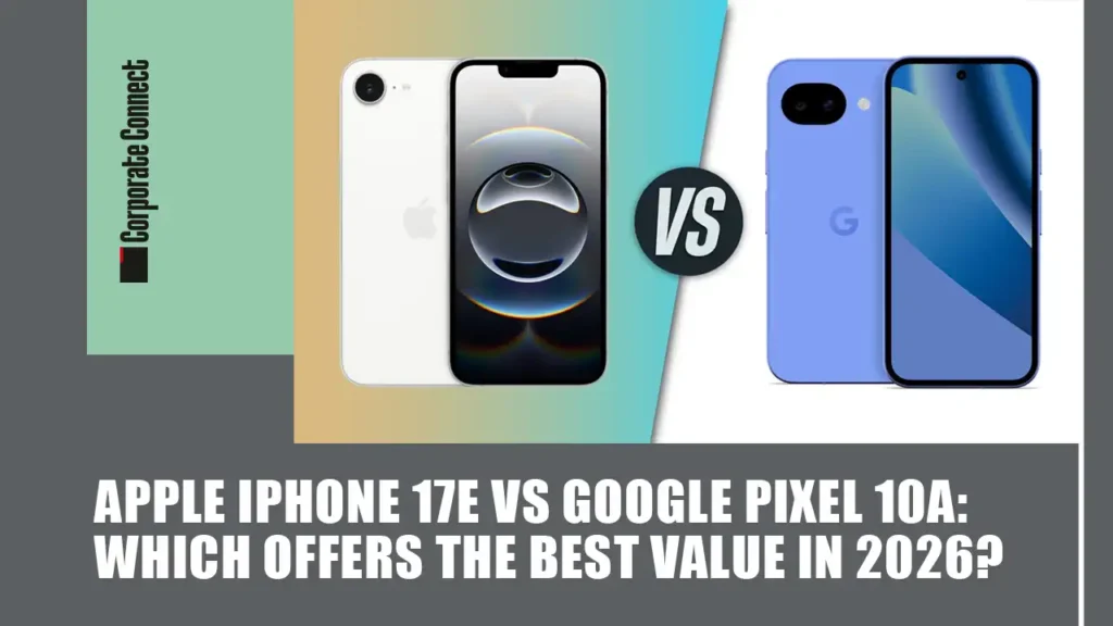 Apple iPhone 17e vs Google Pixel 10a: Which Offers the Best Value in 2026?