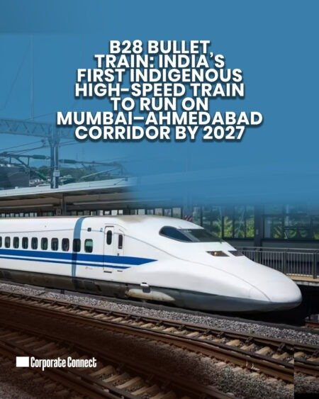 B28 Bullet Train: India’s First Indigenous High-Speed Train to Run on Mumbai–Ahmedabad Corridor by 2027 B28 Bullet Train: India’s First Indigenous High-Speed Train to Run on Mumbai–Ahmedabad Corridor by 2027