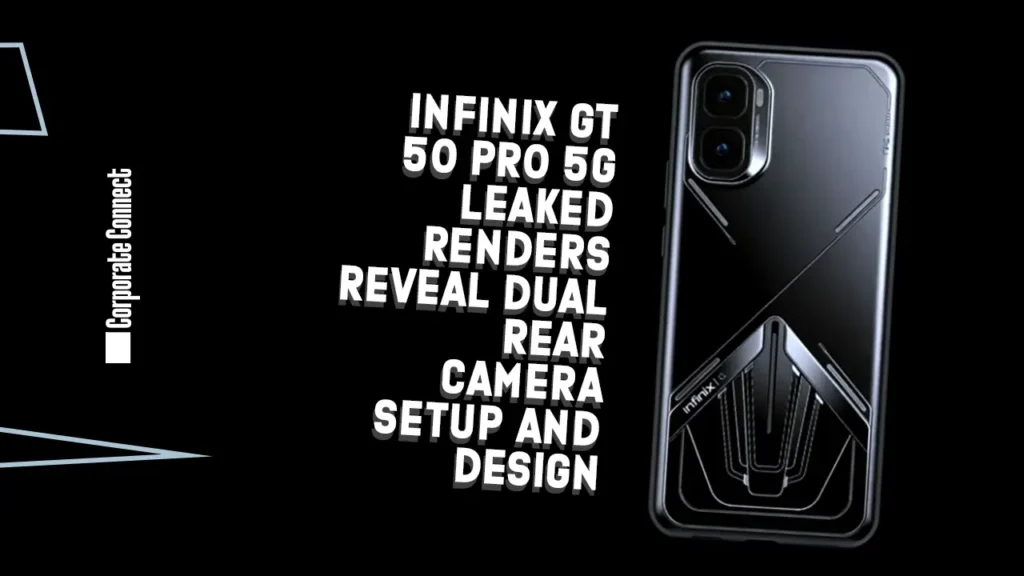 Infinix GT 50 Pro 5G Leaked Renders Reveal Dual Rear Camera Setup and Design