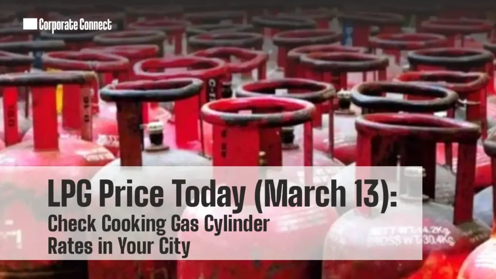 LPG Price Today (March 13): Check Cooking Gas Cylinder Rates in Your City