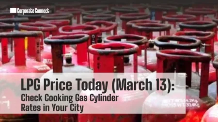 LPG Price Today (March 13): Check Cooking Gas Cylinder Rates in Your City LPG Price Today (March 13): Check Cooking Gas Cylinder Rates in Your City