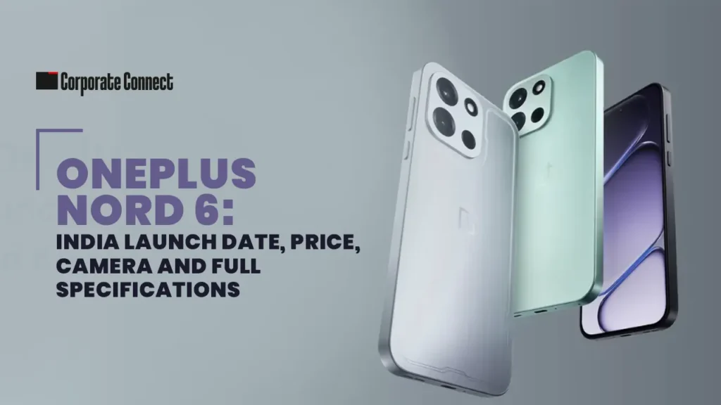 OnePlus Nord 6: India Launch Date, Price, Camera and Full Specifications