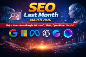 SEO Last Month March 2026: Major News from Google, Microsoft, Meta, OpenAI and Gemini SEO Last Month March 2026 Major News from Google, Microsoft, Meta, OpenAI and Gemini