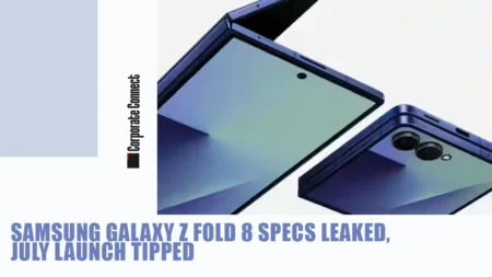 Samsung Galaxy Z Fold 8 Specs Leaked, July Launch Tipped Samsung Galaxy Z Fold 8 Specs Leaked, July Launch Tipped