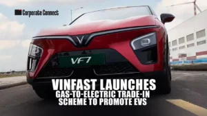 VinFast Launches Gas-to-Electric Trade-In Scheme to Promote EVs VinFast Launches Gas-to-Electric Trade-In Scheme to Promote EVs