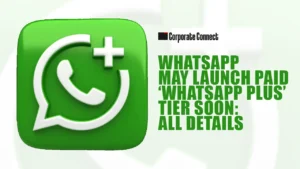 WhatsApp May Launch Paid ‘WhatsApp Plus’ Tier Soon: All Details WhatsApp May Launch Paid ‘WhatsApp Plus’ Tier Soon: All Details