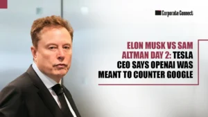 Elon Musk vs Sam Altman Day 2: Tesla CEO Says OpenAI Was Meant to Counter Google