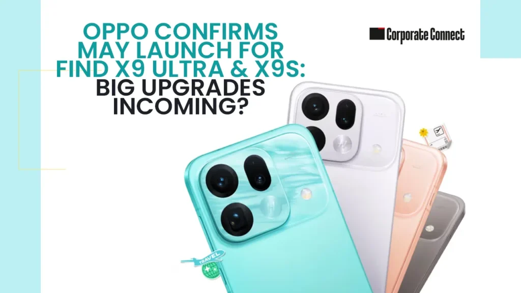 Oppo Confirms May Launch for Find X9 Ultra & X9s: Big Upgrades Incoming?