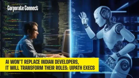 AI Won’t Replace Indian Developers, It Will Transform Their Roles: UiPath Execs AI Won’t Replace Indian Developers, It Will Transform Their Roles: UiPath Execs