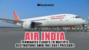 Air India Terminates Flights to Multiple Destinations Amid Fuel Cost Pressure Air India Terminates Flights to Multiple Destinations Amid Fuel Cost Pressure