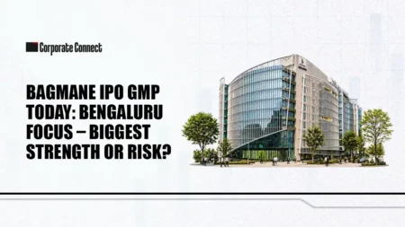 Bagmane IPO GMP Today: Bengaluru Focus – Biggest Strength or Risk? Bagmane IPO GMP Today: Bengaluru Focus – Biggest Strength or Risk?