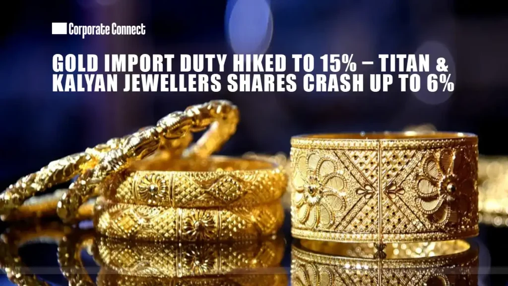 Gold Import Duty Hiked to 15% – Titan & Kalyan Jewellers Shares Crash Up to 6%