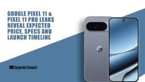 Google Pixel 11 & Pixel 11 Pro Leaks Reveal Expected Price, Specs and Launch Timeline
