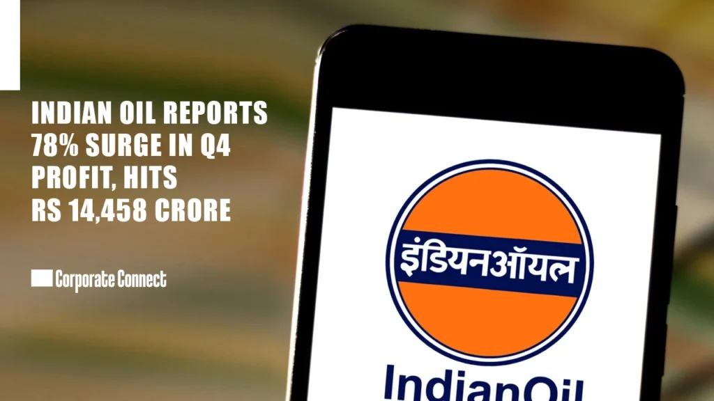 Indian Oil Reports 78% Surge in Q4 Profit, Hits Rs 14,458 Crore