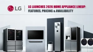 LG Launches 2026 Home Appliance Lineup: Features, Pricing & Availability