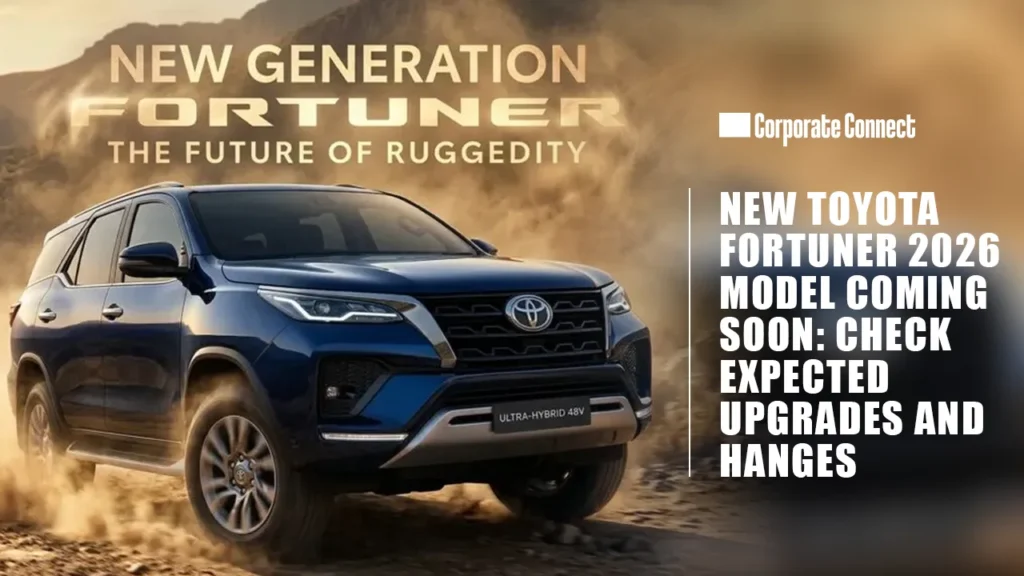 New Toyota Fortuner 2026 Model Coming Soon: Check Expected Upgrades and Changes
