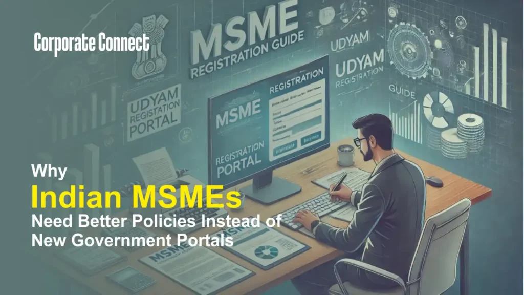 Why Indian MSMEs Need Better Policies Instead of New Government Portals
