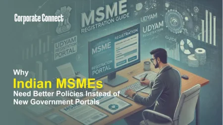 Why Indian MSMEs Need Better Policies Instead of New Government Portals Why Indian MSMEs Need Better Policies Instead of New Government Portals