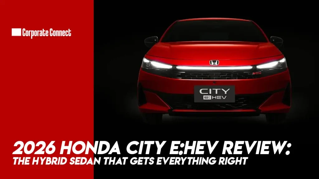 2026 Honda City e:HEV Review: The Hybrid Sedan That Gets Everything Right