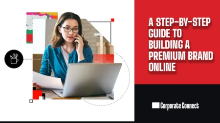 A Step-By-Step Guide To Building A Premium Brand Online A Step-By-Step Guide To Building A Premium Brand Online