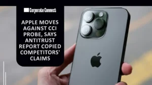 Apple Moves Against CCI Probe, Says Antitrust Report Copied Competitors’ Claims Apple Moves Against CCI Probe, Says Antitrust Report Copied Competitors' Claims