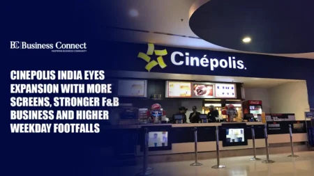 Cinepolis India Eyes Expansion With More Screens, Stronger F&B Business and Higher Weekday Footfalls Cinepolis India Eyes Expansion With More Screens, Stronger F&B Business and Higher Weekday Footfalls